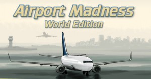 Free Airport Madness: World Edition