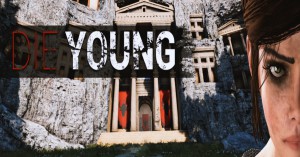 Die Young: Prologue