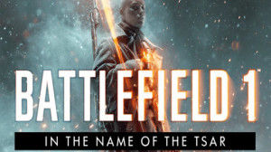 Battlefield 1 - In the Name of the Tsar (DLC)