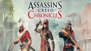 Assassin's Creed Chronicles Trilogy