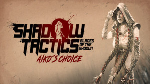 Shadow Tactics - Aiko's Choice (Epic Games) Giveaway