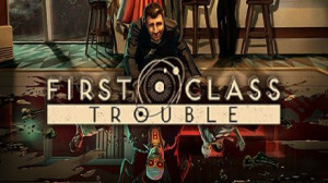 First Class Trouble (Epic Games) Giveaway
