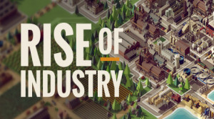 Rise of Industry (Epic Games) Giveaway