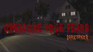 Overcome Your Fears - Caretaker (Steam) Giveaway